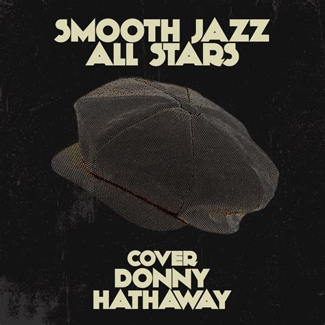 Smooth Jazz All Stars Cover Donny Hathaway Instrumental By Smooth