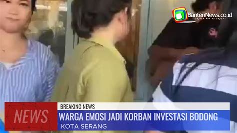 Korban Investasi Bodong Emosi Geruduk Rumah Terduga Pelaku Di Serang