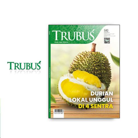 Jual MAJALAH TRUBUS EDISI 640 MARET 2023 Durian Lokal Unggul Di 4