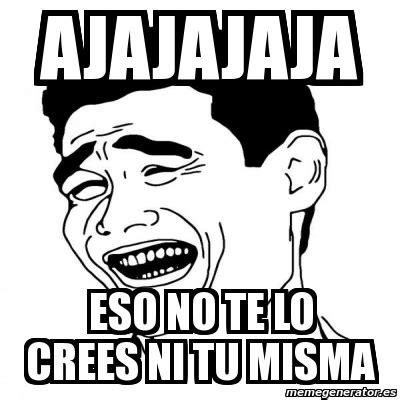 Meme Yao Ming Ajajajaja Eso No Te Lo Crees Ni Tu Misma