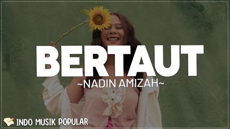 Nadin Amizah Bertaut Lirik Lagu Youtube