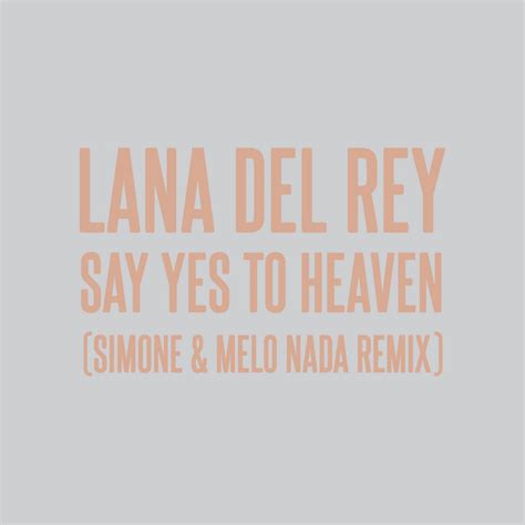 Say Yes To Heaven Sim0ne Melo Nada Remix Song And Lyrics By Lana