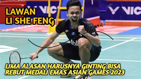 LAWAN LI SHI FENG Lima Alasan Anthony Ginting HARUSNYA BISA Raih