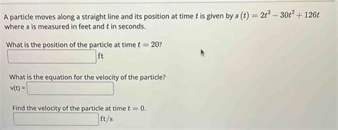 Solved A Particle Moves Along A Straight Line And Its Position At Time