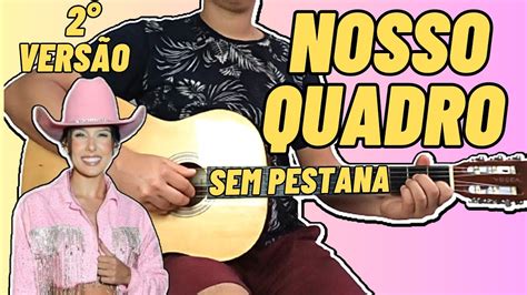 Como Tocar Nosso Quadro Ana Castela Sem Pestana No Viol O Simplificada