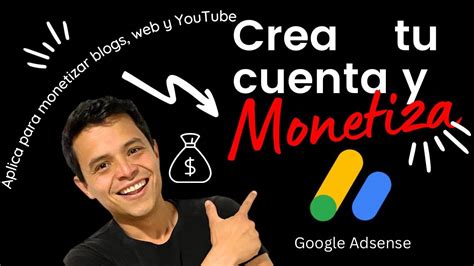 Guía paso a paso para crear una cuenta en Adsense y monetizar tu sitio