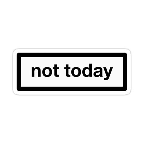 "not today" Sticker for Sale by flumadiddlee in 2024 | Aesthetic words ...