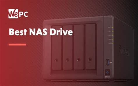 The Best Nas Devices For The Home Or Office Wepc Let S Build Your