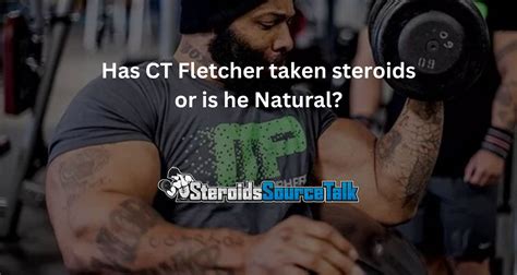 Has CT Fletcher Taken Steroids Or Is He Natural Natty