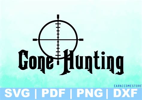 GONE HUNTING Svg For CriCut Silhouette Svg Png Dxf Etsy