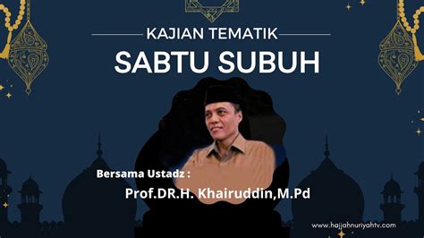 Kajian Tematik Sabtu Ba Da Shalat Subuh Youtube