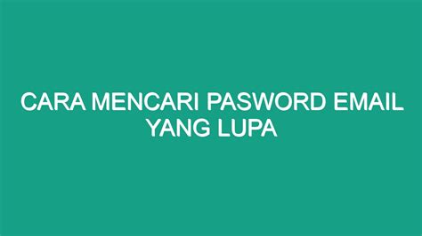 Cara Mencari Pasword Email Yang Lupa Geograf