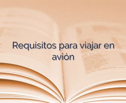 Requisitos Para Viajar En Avi N En Documentos