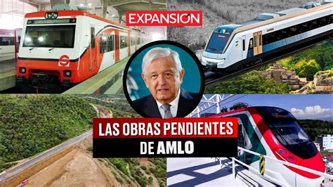 Estas Son Las 5 Obras Pendientes De Infraestructura De Amlo Últimas