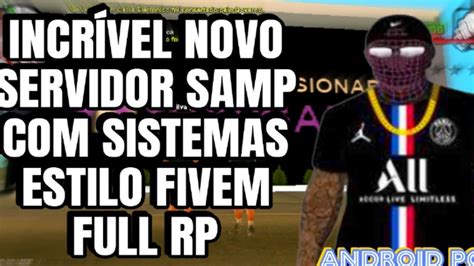 IncrÍvel Novo Servidor Samp Estilo Fivem Full Rp Androidpc Youtube