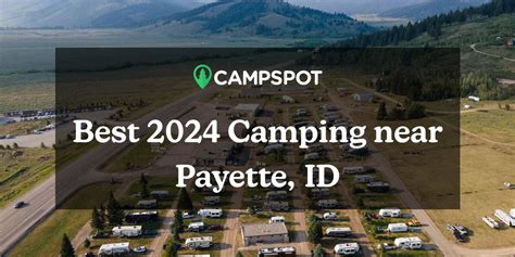 Camping in Payette, ID: 10 Best Campgrounds in 2024 - Campspot