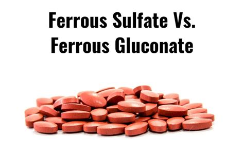 Ferrous Sulfate Vs Ferrous Gluconate What Is The Difference