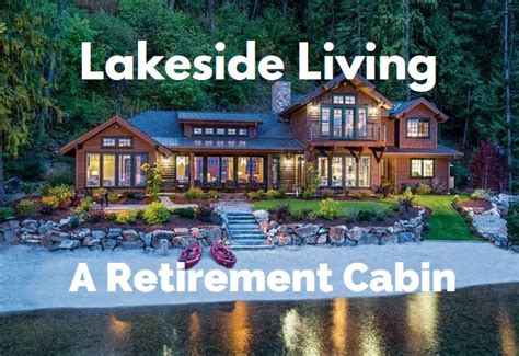 Lakeside Living A Retirement Cabin In Idaho