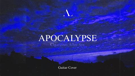 Apocalypse Cigarettes After Sex Cover By Al Youtube