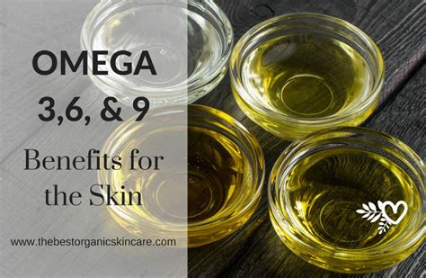 Omega 3 6 9 Benefits For The Skin A Complete List Of Oils And