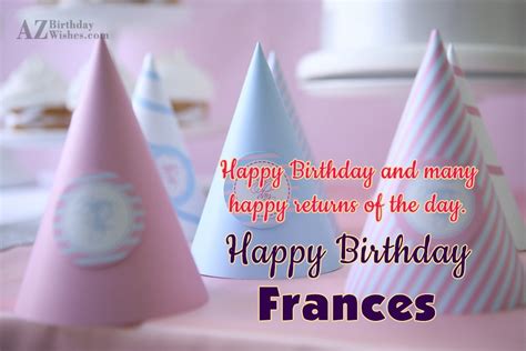 Happy Birthday Frances - AZBirthdayWishes.com