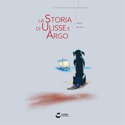 La Storia Di Ulisse E Argo Edicola Collezione Leggere Narrativa