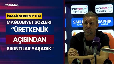 Alanyaspor 0 1 Fenerbahçe İsmail Serbest Maç Sonu Basın Toplantısı