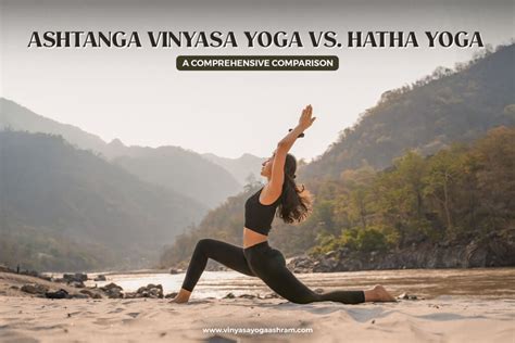 Ashtanga Vinyasa Yoga Vs Hatha Yoga A Comprehensive Comparison