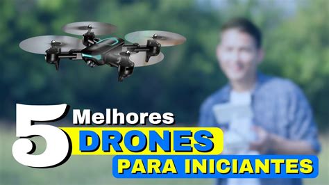 TOP 5 Melhor DRONE Barato E Para Iniciantes Em 2024 Melhores DRONES