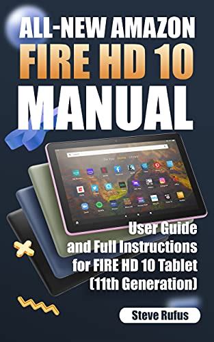 I Tested The Fire Hd 10 User Manual A Comprehensive Guide For