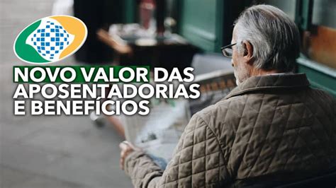 Divulgado Novo Valor Das Aposentadorias E Benef Cios Do Inss Para