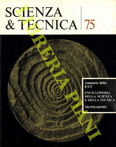 Scienza And Tecnica 75 Annuario Della Est Enciclopedia Della Scienza E Della Tecnica