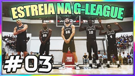 Nba K Ps Modo Carreira Ep Estreia Na G League Playstation