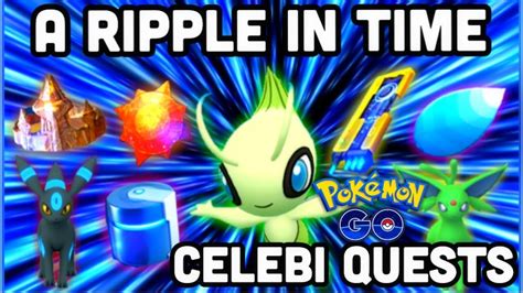 Celebi A Ripple In Time Quest List In Pokemon Go How To Get Catch