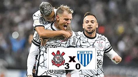 Gols De Corinthians X Avaí Timão Vence O Avaí Por 3 X 0 Com Três Gols