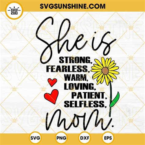 She Is Strong Fearless Warm Loving Patient Selfless Mom Svg Flower Svg