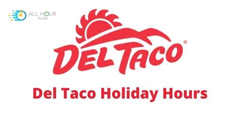 Del Taco Holiday Hours 2024 - Open & Closed Hours - All Hour Guide