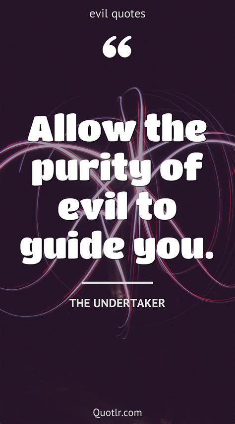 218 Evil Quotes To Inspire Positivity And Overcome Darkness