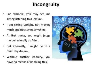 Incongruity (Transactional analysis / TA is an integrative approach to ...