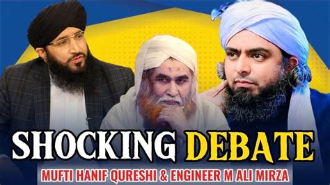 Shocking Debate Of Mufti Hanif Qureshi With Engineer Muhammad Ali