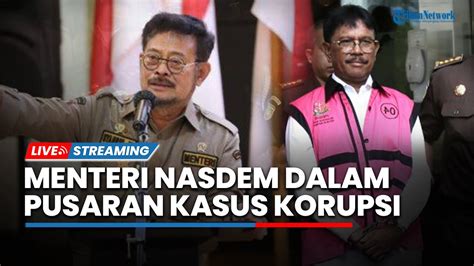 LIVE Menteri Dari Nasdem Dalam Pusaran Kasus Korupsi Johnny G Plate