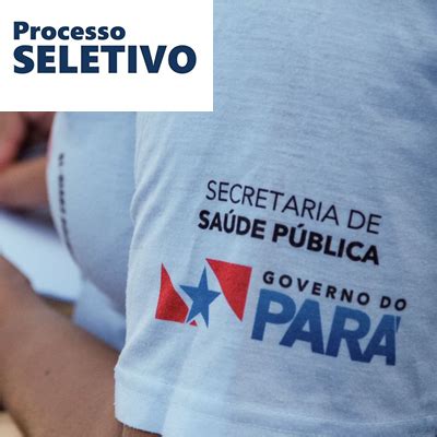 Novo Processo Seletivo Simplificado SESPA Para O Preenchimento De Vagas