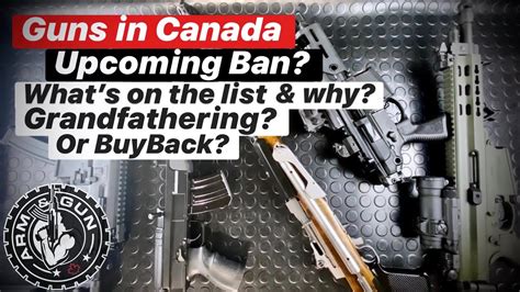 Canada Gun Ban BuyBack Grandfathering Whats On The List Why