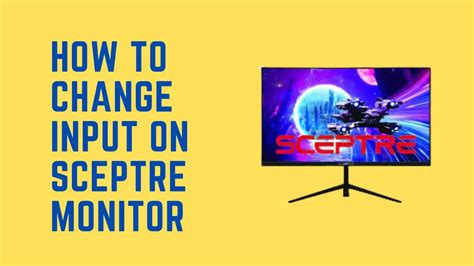 How To Change Input On Sceptre Monitor Quick Ways To Change