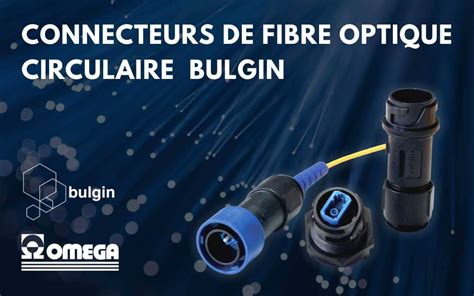 Connecteurs De Fibre Optique Circulaire Bulgin Omega Composants