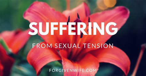 Suffering From Sexual Tension The Forgiven Wife