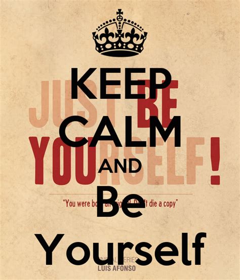 Keep Calm And Be Yourself Poster Joshsandrone Keep Calm O Matic