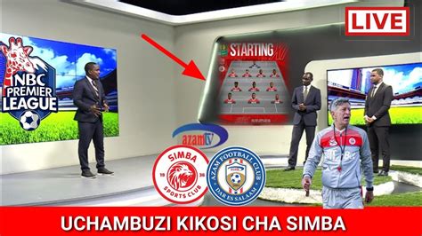 Live Uchambuzi Kikosi Cha Simba Leo Dhidi Ya Azam Fc Simba Ya Panga