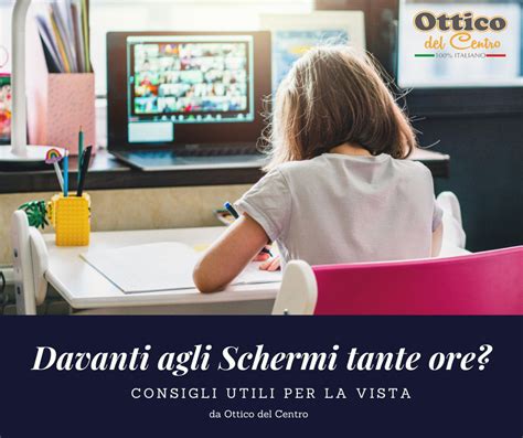 Davanti Allo Schermo Consigli Utili Per La Vista Non Solo In Dad