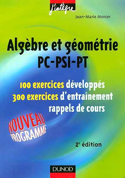 Algèbre et géométrie PC PSI PT 100 exercices développés 300 exercices